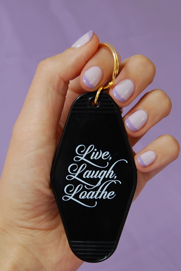 Live Laugh Loathe Keychain