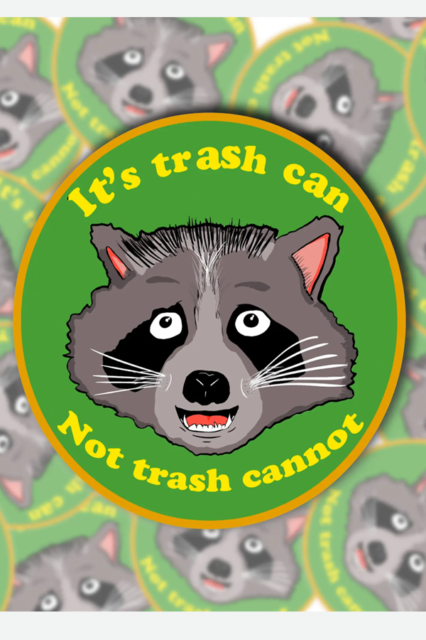 It's Trash Can Not Trash Cannot Sticker