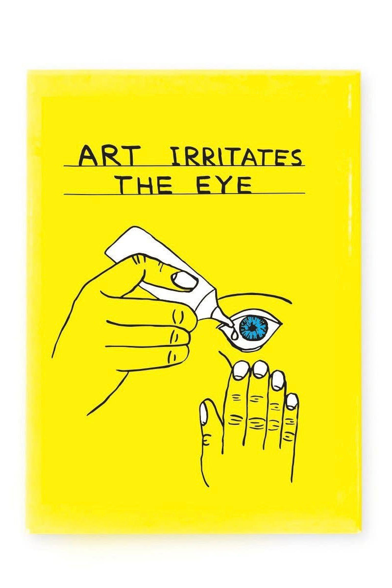 Art Irritates The Eye Magnet X David Shrigley